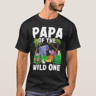 Papaof The Wild One  Zoo Birthday  Safari Jungle T-Shirt