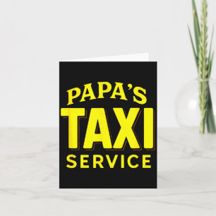 Papa's Taxi Service - Funny Dad Driver Love  Card