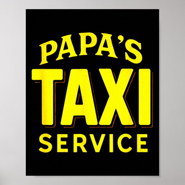 Papa's Taxi Service - Funny Dad Driver Love  Poster (Front)
