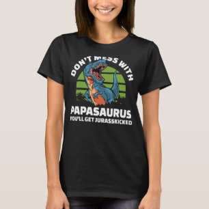 Papasaurus jurasskicked Rex for men dinasor papa s T-Shirt