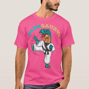 Papasaurus Trex Dinosaur Funny Papa Saurus Karate T-Shirt