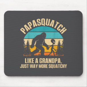 Papasquatch Like A Grandpa Just Way More Squatchy Mouse Mat