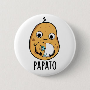 Papato Funny Potato Pun  6 Cm Round Badge