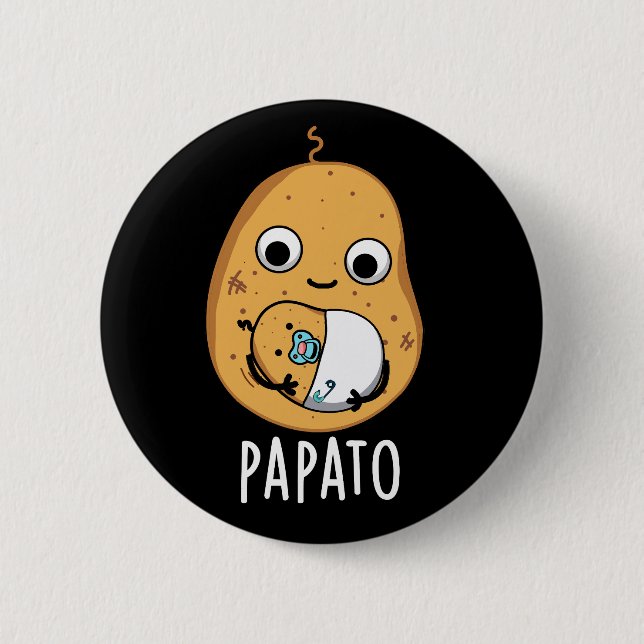 Papato Funny Potato Pun Dark BG 6 Cm Round Badge (Front)