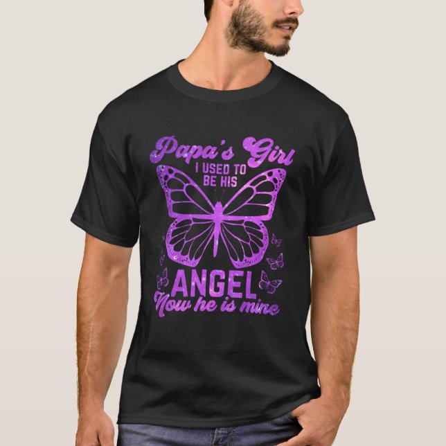 Papau2019s Girl I Used To Be His Angel Now He Is M T-Shirt (Front)