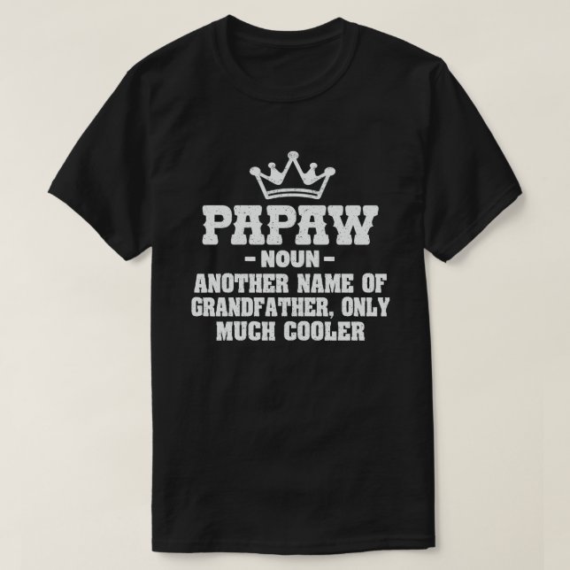 Papaw Definition Funny Meaning Cool Grandpa Gift  T-Shirt (Design Front)