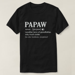Papaw Definition Funny Meaning Cool Grandpa Gift T-Shirt