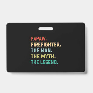 Papaw Firefighter Man Myth Legend Papa Gifts ID Badge