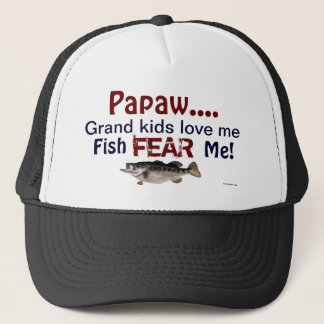 Papaw...Grand Kids Love Me Fish Fear Me Hat