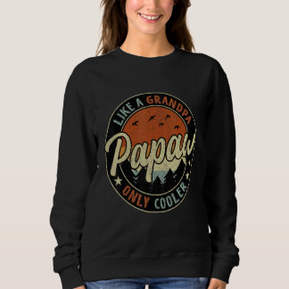 Papaw Like A Grandpa Only Cooler Vintage Retro Fat Sweatshirt