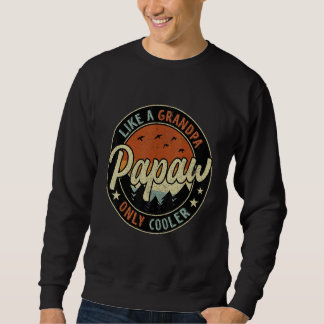 Papaw Like A Grandpa Only Cooler Vintage Retro Fat Sweatshirt