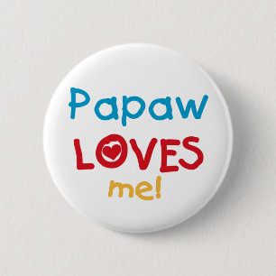 Papaw Loves Me T-shirts and Gifts 6 Cm Round Badge