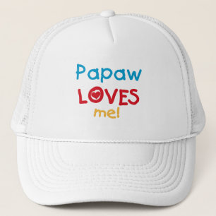 Papaw Loves Me T-shirts and Gifts Trucker Hat