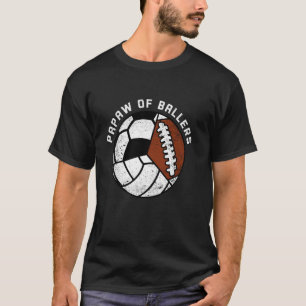 Papaw Of Ballers Funny Volleyball Soccer Football T-Shirt