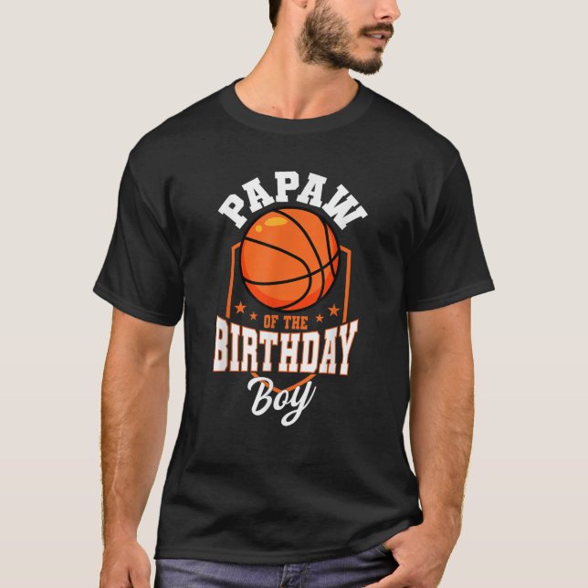 Papaw Of The Birthday Boy Basketball Theme Bday Pa T-Shirt (Front)