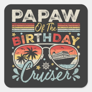 Papaw of the Birthday Cruiser Vacation Square Sticker