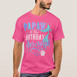 Papaw Of The Birthday Mermaid Family Matching Part T-Shirt