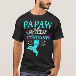 Papaw Of The Birthday Mermaid Matching Family _2  T-Shirt