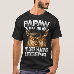 PAPAW The Man The Myth The Deer Hunting Legend T-Shirt