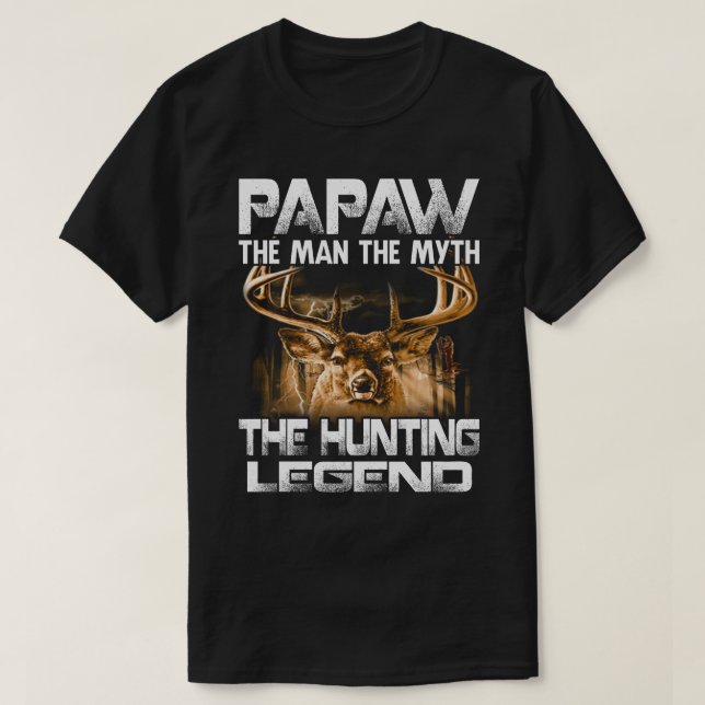 Papaw The Man The Myth The Hunting Legend T-Shirt (Design Front)