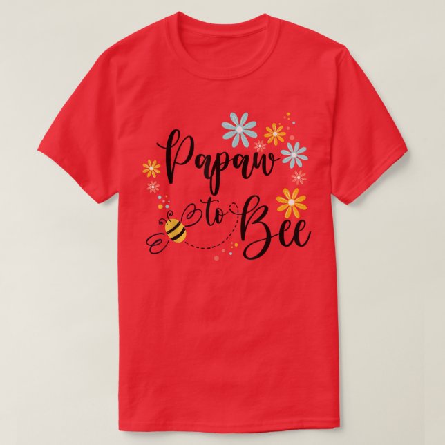 Papaw To Bee, Cute Pregnancy Announcement For Papa T-Shirt (Design Front)