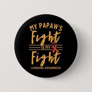 Papaw's Fight Is My Fight Leukaemia Awareness  6 Cm Round Badge