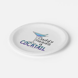 PAPER COCKTAIL PLATES - DADDY Needs a COCKTAIL!