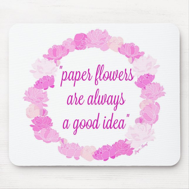 Paper Flowers are Always a Good Idea - Moulding Ma Mouse Mat (Front)