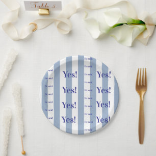 Paper Plates, Blue & White Stripe He said Yes! Plate