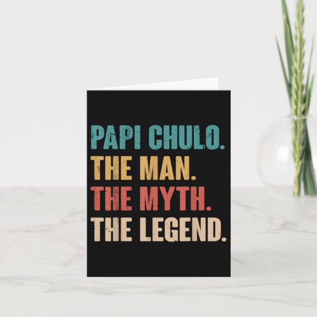 Papi Chulo The Man The Myth The Legend Gift For Pa Card (Front)