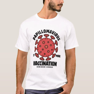 Papillomavirus vaccination reminder sender T-Shirt