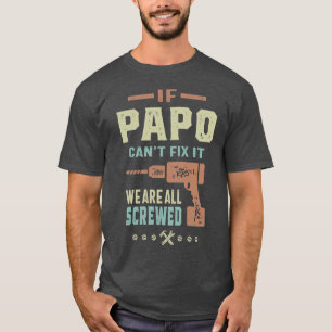 Papo Can't Fix It T-Shirt