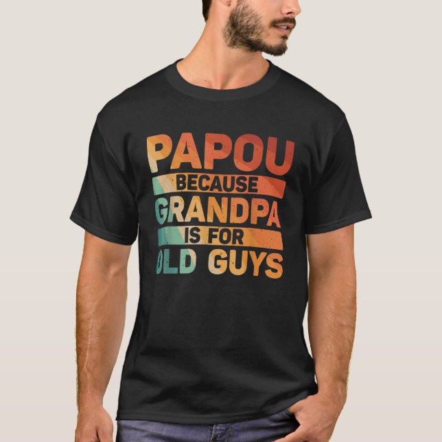 Papou Design For Grandpa From Grandkids Father s D T-Shirt (Front)