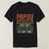 Papou warning may nap suddenly at any time - Gift
