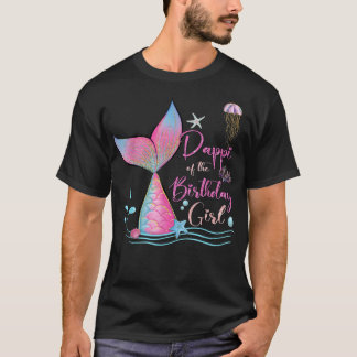 Pappi Of The Birthday Girl Mermaid Magical Family  T-Shirt