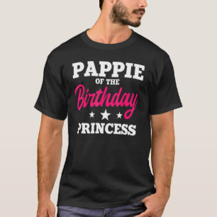 Pappie Of The Birthday Princess Party Bday Celebra T-Shirt