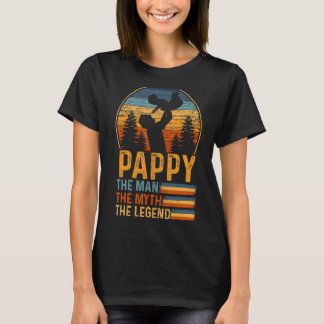 Pappy Fathers Day Pappy The Man The Myth The Legen T-Shirt