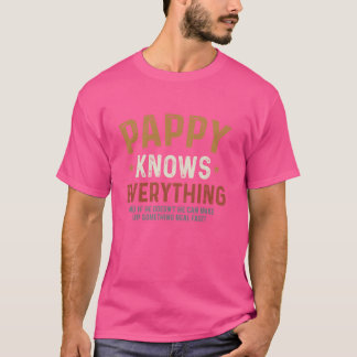 Pappy Knows Everything - Humourous Father's Day Pa T-Shirt