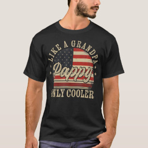 Pappy Like A Grandpa Only Cooler Pappy Father'S Da T-Shirt