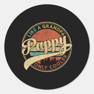 Pappy Like A Grandpa Only Cooler Retro Vintage Fat Classic Round Sticker