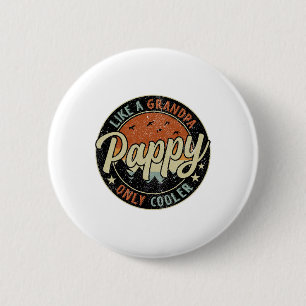 Pappy Like A Grandpa Only Cooler Vintage Retro Fat 6 Cm Round Badge
