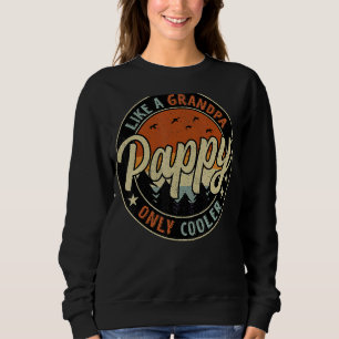 Pappy Like A Grandpa Only Cooler Vintage Retro Fat Sweatshirt