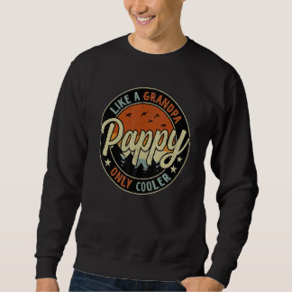 Pappy Like A Grandpa Only Cooler Vintage Retro Fat Sweatshirt