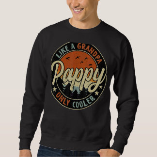 Pappy Like A Grandpa Only Cooler Vintage Retro Fat Sweatshirt