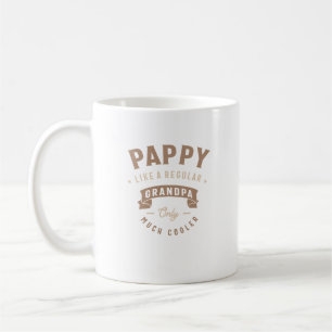 Pappy Like a Regular Grandpa Only Much Cooler   Coffee Mug