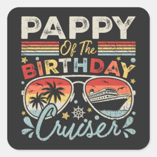 Pappy of the Birthday Cruiser Vacation Square Sticker