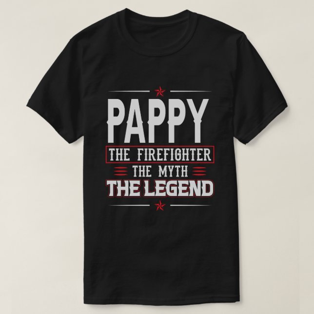 PAPPY The Firefighter The Myth The Legend Firefigh T-Shirt (Design Front)