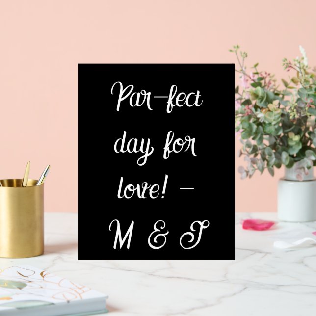 “Par-fect day for love!" Black & White Script  Acrylic Sign (Wedding)