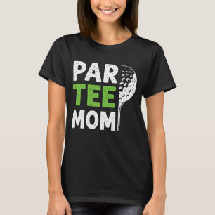 Par Mum Funny Golf Pun Vintage Golfing Quote Party T-Shirt