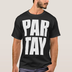 Par Tay Party Birthday Partee Pratay Hearty Fun Ba T-Shirt